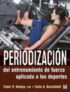 PERIODIZACION DEL ENTRENAMIENTO DE FUERZA APLICADA A LOS DEPORTES