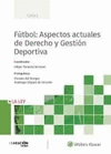 FUTBOL ASPECTOS ACTUALES DE DERECHO Y GESTION DEPORTIVA