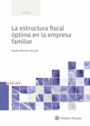 LA ESTRUCTURA FISCAL OPTIMA EN LA EMPRESA FAMILIAR