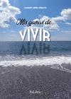 MIS GANAS DE VIVIR