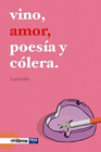 VINO AMOR POESIA Y COLERA