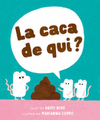 LA CACA DE QUI (CATALAN)