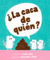 LA CACA DE QUIEN