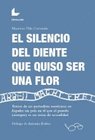 EL SILENCIO DEL DIENTE QUE QUISO SER UNA FLOR