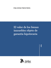 EL VALOR DE LOS BIENES INMUEBLES OBJETO DE GARANT�A HIPOTECARIA