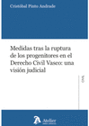 MEDIDAS TRAS LA RUPTURA DE LOS PROGENITORES EN EL DERECHO CIVIL VASCO: UNA VISIN JUDICIAL ESTUDIO DOCTRINAL DE LA LEY 7/2015 Y COMPENDIO DE LA JURISP