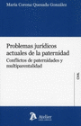 PROBLEMAS JURIDICOS ACTUALES DE LA PATERNIDAD. CONFLICTOS DE PATERNIDA