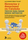 HERENCIAS Y DONACIONES EN CATALUÑA TRUCOS PARA PAGAR MENOS IMUESTOS