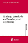 EL RIESGO PERMITIDO EN DERECHO PENAL ECONOMICO