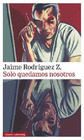 SOLO QUEDAMOS NOSOTROS