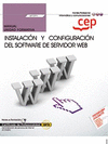 MANUAL INSTALACI�N Y CONFIGURACI�N DEL SOFTWARE DE SERVIDOR WEB (UF1271). CERTIFICADOS DE PROFESIONALIDAD. ADMINISTRACI�N DE SERVICIOS DE INTERNET (IF
