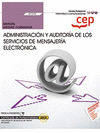 MANUAL ADMINISTRACI�N Y AUDITOR�A DE LOS SERVICIOS DE MENSAJER�A ELECTR�NICA (UF1274). CERTIFICADOS DE PROFESIONALIDAD. ADMINISTRACI�N DE SERVICIOS DE