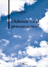 ADONDE VA EL PENSAMIENTO