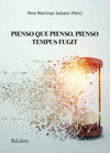 PIENSO QUE PIENSO, PIENSO-TEMPUS FUGIT