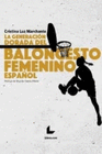 GENERACION DORADA DEL BALONCESTO FEMENINO ESPAOL