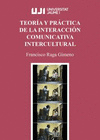 TEOR�A Y PR�CTICA DE LA INTERACCI�N COMUNICATIVA INTERCULTURAL