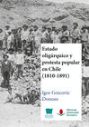 ESTADO OLIGRQUICO Y PROTESTA POPULAR EN CHILE (1810-1891)
