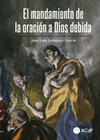 EL MANDAMIENTO DE LA ORACIN A DIOS DEBIDA