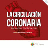 LA CIRCULACIN CORONARIA: FISIOLOGA Y FISIOPATOLOGA