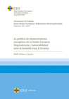 LA POLTICA DE ABASTECIMIENTO ENERGTICO DE LA UNIN EUROPEA: DEPENDENCIA Y VULNERABILIDAD ANTE LA INVASIN RUSA A UCRANIA