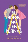 AMOR NO TIENE PLANOS (LAS REFORMAS DEL AMOR 1) EL