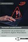 MANUAL. RESOLUCIN DE PROBLEMAS EN EL ENTORNO DIGITAL. NIVEL BSICO (FCOI21). ESPECIALIDADES FORMATIVAS. ESPECIALIDADES FORMATIVAS