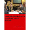 COMUNICACIN EFECTIVA Y TRABAJO EN EQUIPO.