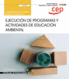 CUADERNO DEL ALUMNO. EJECUCI�N DE PROGRAMAS Y ACTIVIDADES DE EDUCACI�N AMBIENTAL (UF0740). CERTIFICADOS DE PROFESIONALIDAD. INTERPRETACI�N Y EDUCACI�N
