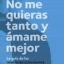 NO ME QUIERAS TANTO Y MAME MEJOR