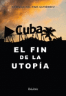 CUBA EL FIN DE LA UTOPIA