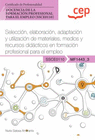 MANUAL. SELECCIN, ELABORACIN, ADAPTACIN Y UTILIZACIN DE MATERIALES, MEDIOS Y RECURSOS DIDCTICOS EN FORMACIN PROFESIONAL PARA EL EMPLEO