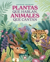 PLANTAS QUE HABLAN ANIAMLES QUE CANTAN