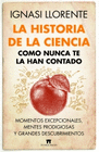 HISTORIA DE LA CIENCIA COMO NUNCA TE LA HAN CONTADO LA