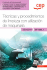 MANUAL TCNICAS Y PROCEDIMIENTOS DE LIMPIEZA CON UTILIZACIN DE MAQUINARIA (MF1088_1). CERTIFICADOS DE PROFESIONALIDAD. LIMPIEZA DE SUPERFICIES Y MOBI