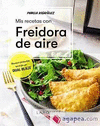 MIS RECETAS CON FREIDORA DE AIRE