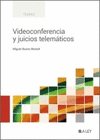 VIDEOCONFERENCIA Y JUICIOS TELEMATICOS
