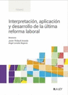 INTERPRETACION, APLICACION Y DESARROLLO DE LA ULTIMA REFORMA LABORAL