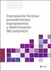 EXPROPIACION FORZOSA PROCEDIMIENTOS EXPROPIATORIOS Y DETERMINACION DEL