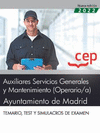 AUXILIARES SERVICIOS GENERALES Y MANTENIMIENTO (OPERARIO/A). AYUNTAMIENTO DE MADRID. TEMARIO, TEST Y SIMULACROS DE EXAMEN. OPOSICIONES