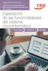 MANUAL EXPLOTACI�N DE LAS FUNCIONALIDADES DEL SISTEMA MICROINFORM�TICO. MONTAJE Y REPARACI�N DE SISTEMAS MICROINFORM�TICOS (IFCT0309)