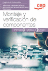 MANUAL MONTAJE Y VERIFICACIÓN DE COMPONENTES. MONTAJE Y REPARACIÓN DE SISTEMAS MICROINFORMÁTICOS (IFCT0309)