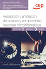 MANUAL REPARACI�N Y AMPLIACI�N DE EQUIPOS Y COMPONENTES HARDWARE MICROINFORM�TICOS. MONTAJE Y REPARACI�N DE SISTEMAS MICROINFORM�TICOS (IFCT0309)