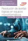 MANUAL RESOLUCIN DE AVERAS LGICAS EN EQUIPOS MICROINFORMTICOS. MONTAJE Y REPARACIN DE SISTEMAS MICROINFORMTICOS (IFCT0309)