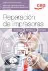 MANUAL. REPARACI�N DE IMPRESORAS. CERTIFICADOS DE PROFESIONALIDAD. MONTAJE Y REPARACI�N DE SISTEMAS MICROINFORM�TICOS (IFCT0309)