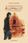 SUPERDETECTIVE BLOMKVIST VIVE PELIGROSAMENTE EL