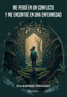 ME PERDI EN UN CONFLICTO Y ME ENCONTRE EN UNA ENFERMEDAD