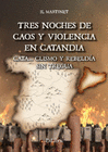 TRES NOCHES DE CAOS Y VIOLENCIA EN CATANDIA CATA CLISMO Y REBELDIA SIN