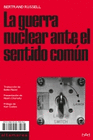 GUERRA NUCLEAR ANTE EL SENTIDO COMUN LA
