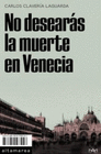 NO DESEARAS LA MUERTE EN VENECIA