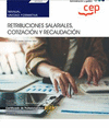 MANUAL RETRIBUCIONES SALARIALES, COTIZACI�N Y RECAUDACI�N. GESTI�N INTEGRADA DE RECURSOS HUMANOS (ADGD0208)